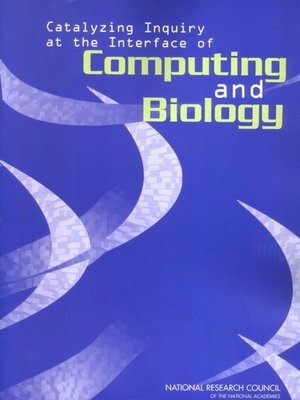 cover image of Catalyzing Inquiry at the Interface of Computing and Biology